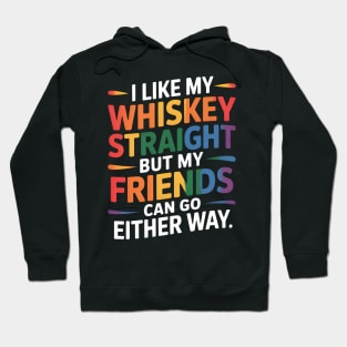 LGBTQ I Like My Whiskey Straight Friends Gay Pride Ally Hoodie